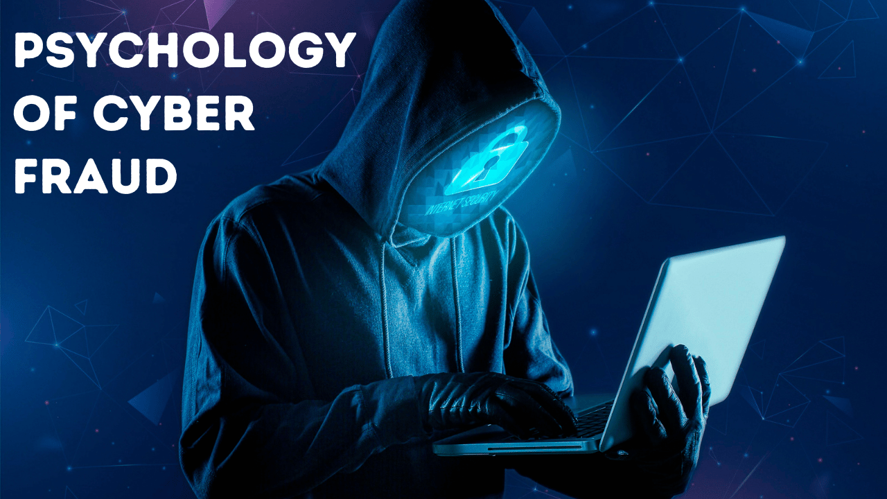 Psychology of Cyber Fraud
